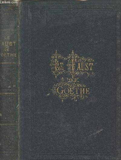 Le Faust de Goethe - Traduction revue et compl�te, pr�c�d�e …