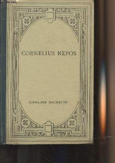 Cornelius Nepos - Texte latin publi� avec une notice, des …