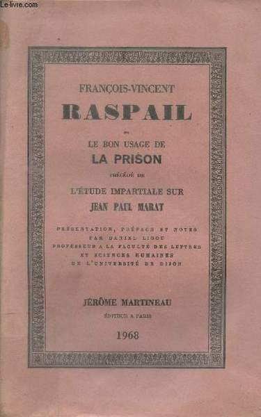Fran�ois-Vincent Raspail ou le bon usage de la prison pr�c�d� …