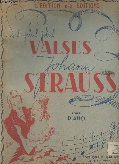 Les plus jolies valses, Johann Strauss - Pour piano- "L'�dition des �ditions"