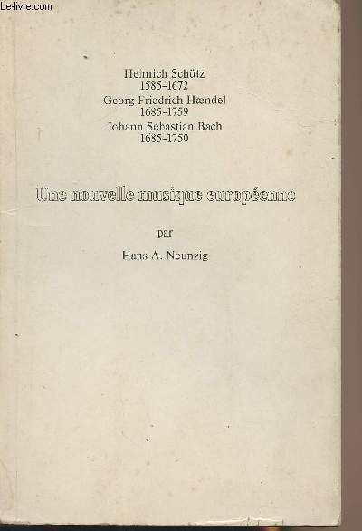 Une nouvelle musique europ�enne - Heinrich Sch�tz (1585-1675) /Georg Friedrich … | Immagine principale
