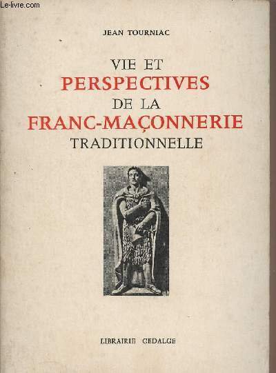Vie et perspectives de la franc-ma�onnerie traditionnelle