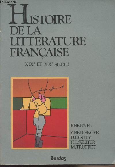 Histoire de la litt�rature fran�aise du XIXe et XXe si�cle