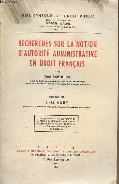 Recherches sur la notion d'autorit� administrative en droit fran�ais - …