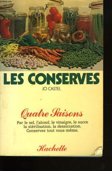 LES CONSERVES. QUATRE SAISONS. PARR LE SEL, L'ALCOOL, LE VINAIGRE, … | Immagine principale