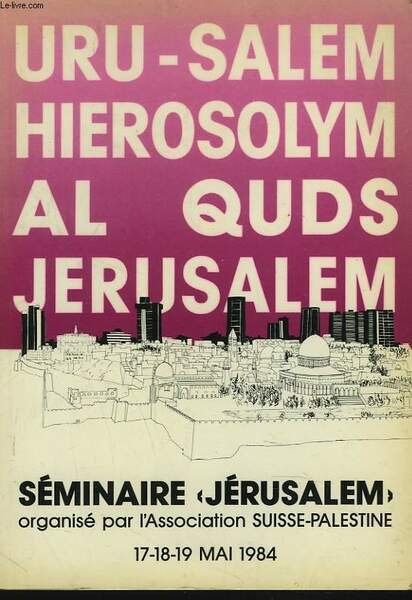 URU-SALEM HIEROSOLYM AL QUDS JERUSALEM. SEMINAIRE "JERUSALEM" ORGANISE PAR L'ASSOCIATION … | Immagine principale