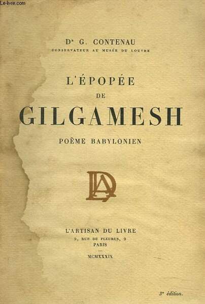 L'EPOPEE DE GILGAMESH. POEME BABYLONIEN.