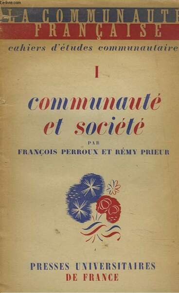 LA COMMUNAUTE FRANCAISE. CAHIERS D'ETUDES COMMUNAUTAIRES I. COMMUNAUTE ET SOCIETE.