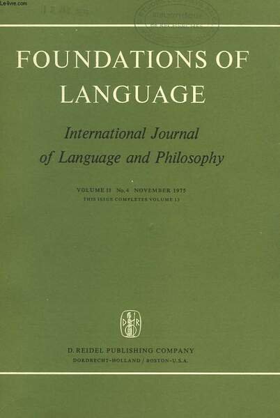 FOUNDATIONS OF LANGUAGE. INTERNATIONAL JOURNAL OF LANGUAGE AND PHILOSOPHY. VOL. …