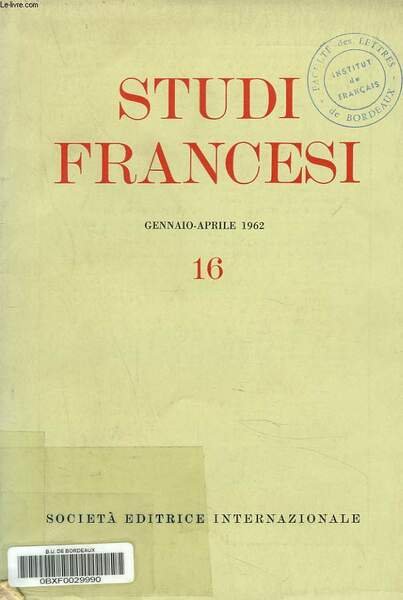 STUDI FRANCESI N°16, GENNAIO-APRILE 1962. G. FAVATI, OLIVIERI DI VIENNE / CH. CAMPROUX, DU PANTAGRUELISME / F. ORLANDO, LA MORTE FALSA E VERA NEL TEATRO DI ROTROU / F.C. ST AUBYN, MICHEL BUTOR AND PHENOMENOLOGICAL REALISM / .
