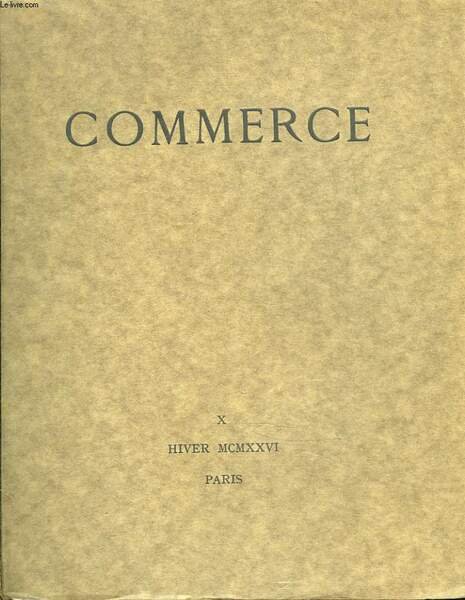 COMMERCE, CAHIERS TRIMESTRIELS N°X, HIVER 1926. NIETSCHE: LE DRAME MUSICAL GREC, traduit par JEAN PAULHAN/ ANDRE SUARES: VARIABLES/ VIRGINIA WOOLF: LE TEMPS PASSE, traduit par C. MAURON. ( Première publication d'un extrait avant la parution du livre) /.