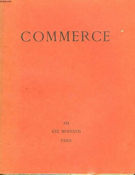 COMMERCE, CAHIERS TRIMESTRIELS N°XII, ETE 1927. LEON-PAUL FARGUE: LA DROGUE / GIUSEPPE UNGARETTI: NOTES POUR UNE POESIE/ ARCHIBALD MAC LEISH: POEMES, traduits de l'anglais par V. LARBAUD/ CHARLES MAURON: POEMES/ FRANZ HELLENS: INDICATIONS PEU SALUTAIRES /