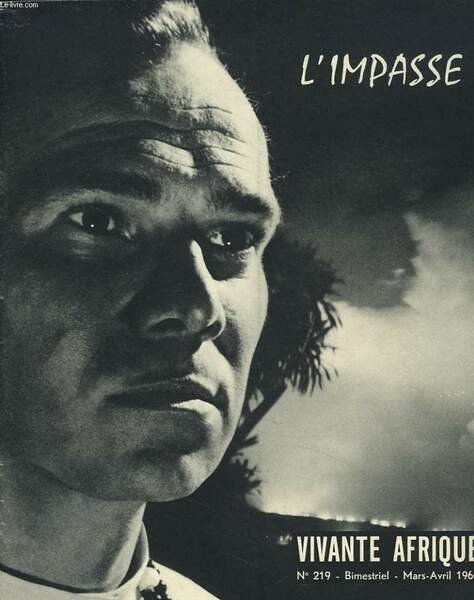 VIVANTE AFRIQUE, BIMESTRIEL N°219, MARS-AVRIL 1962. L'IMPASSE, UN FILM COURAGEUX, …