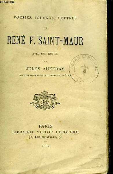 POESIES, JOURNAL, LETTRES DE RENE F. DE SAINT-MAUR