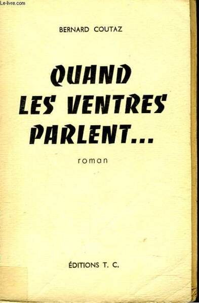 QUAND LES VENTRES PARLENT. + ENVOI DE L'AUTEUR.