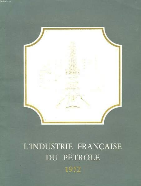 L'INDUSTRIE FRANCAISE DU PETROLE.