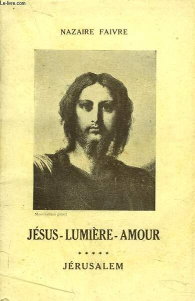 JESUS-LUMIERE-AMOUR. TOME 5 : JERUSALEM.