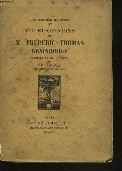 VIE ET OPINIONS DE M. FREDERIC-THOMAS GRAINDORGE recueillies et publiees … | Immagine principale