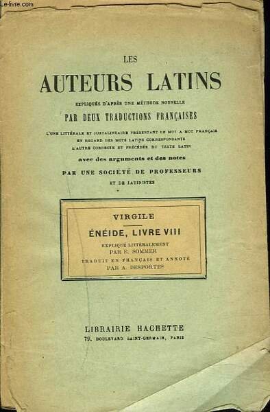 LES AUTEURS LATINS EXPLIQUES PAR UNE METHODE NOUVELLE, PAR DEUX TRADUCTIONS FRANCAISES, VIRGILE, ENEIDE, LIVRE VIII.