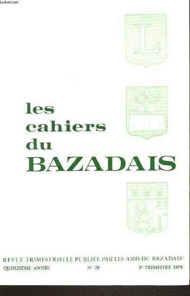 LES CAHIERS DU BAZADAIS. BULLETIN DE LA SOCIETE DES AMIS …