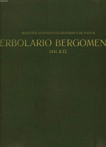 ERBOLARIO BERGOMENSE 1441 A.D. ANTONIO GUARNERIO.