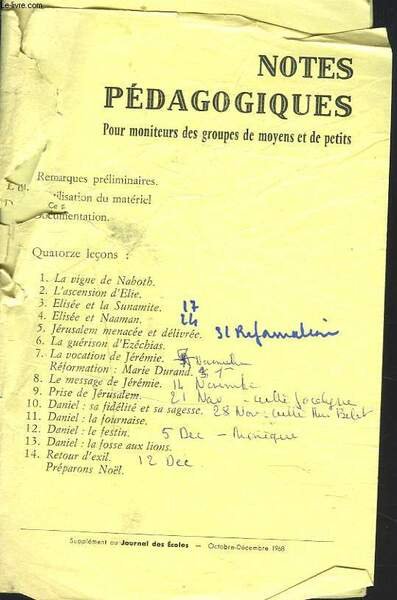 NOTES PEDAGOGIQUES. SUPPLEMENT AU JOURNAL DES ECOLES DU DIMANCHE, OCT-DEC 1968. LA VIGNE DE NABOTH/ L'ASCENSION D'ELIE/ ELISEE ET LA SUNAMITE/ ELISEE ET NAAMAN/ JERUSALEM MENACEE ET DELIVREE/ LA GUERISON D'ESECHIAS/ LA VOCATION DE JEREMIE/ .