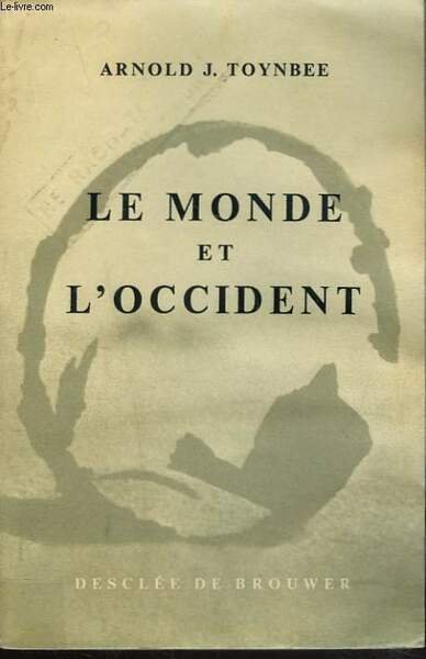 LE MONDE ET L'OCCIDENT Précédé de La Pensée Historique de …