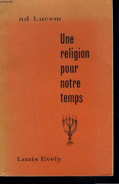 AD LUCEM. UNE RELIGION POUR NOTRE TEMPS. | Immagine principale