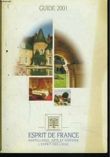 GUIDE 2001. ESPRIT DE FRANCE. HOSTELLERIE, ARTS ET HISTOIRE. L'ESPRIT … | Immagine principale