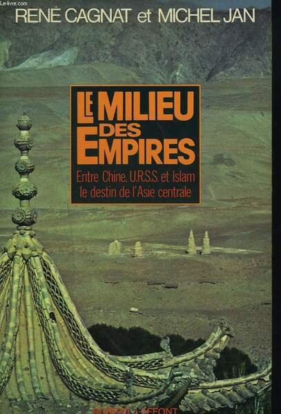 LE MILIEU DES EMPIRES. Entre Chine URSS et Islam, le … | Immagine principale