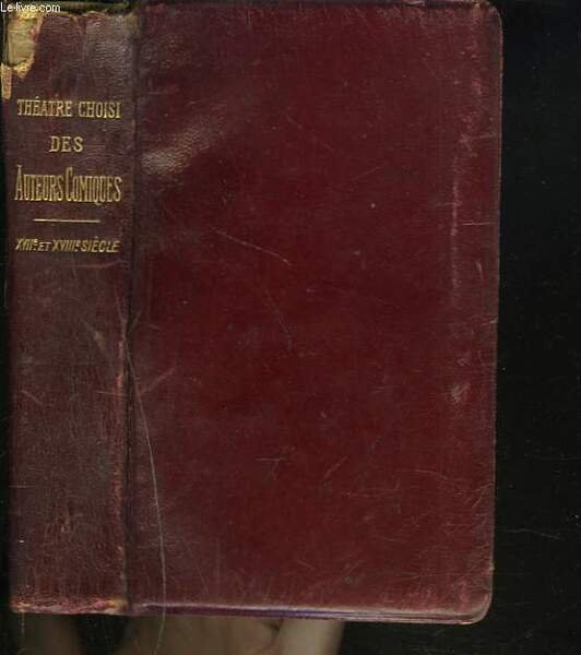 THEATRE CHOISI DES AUTEURS COMIQUES DU XVIIe ET DU XVIIIe … | Immagine principale