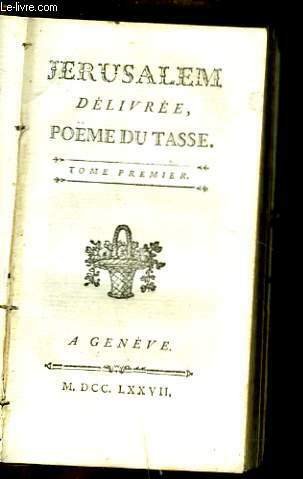 JERUSALEM DELIVREE, POEME DU TASSE. TOME PREMIER.