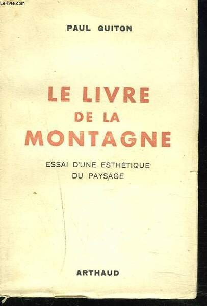 LE LIVRE DE LA MONTAGNE. ESSAI D4UNE ESTHETIQUE DU PAYSAGE | Immagine principale