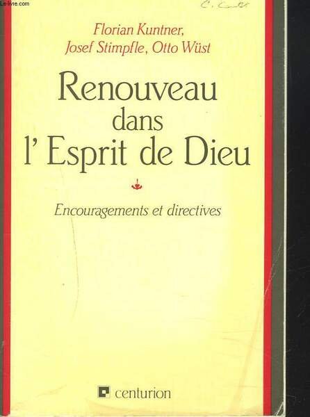 RENOUVEAU DANS L'ESPRIT DE DIEU. ENCOURAGEMENTS ET DIRECTIVES.