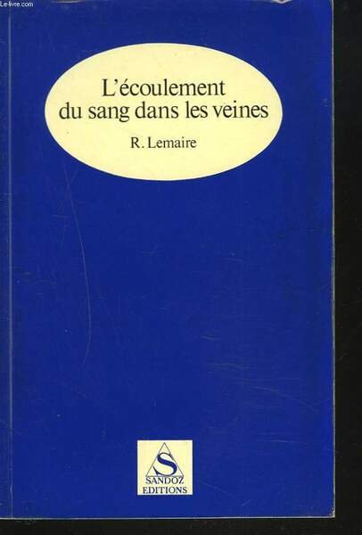 L'ECOULEMENT DU SANG DANS LES VEINES.