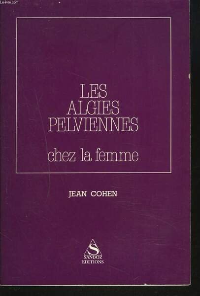 LES ALGIES PELVIENNES CHEZ LA FEMME.