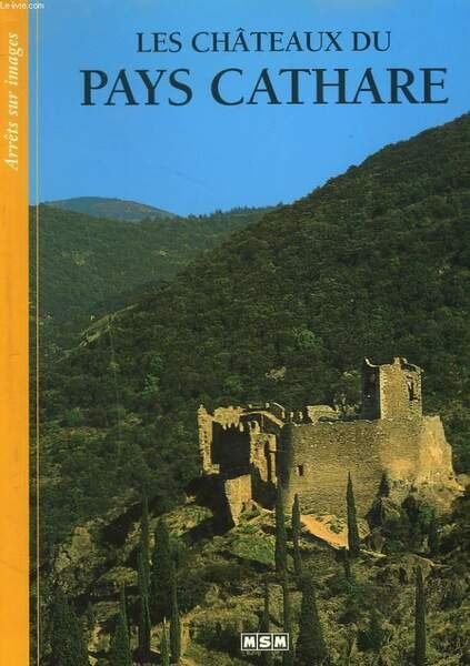 LES CHÂTEAUX DU PAYS CATHARE.