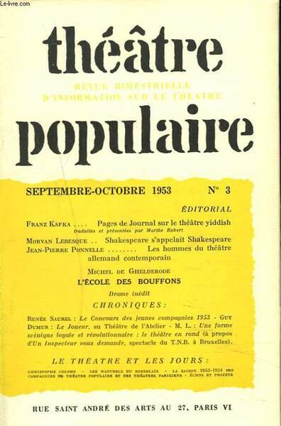 THEATRE POPULAIRE, REVUE BIMESTRIELLE D'INFORMATION SUR LE THEATRE N°3, SEPTEMBRE-OCTOBRE 1953. FRANZ KAFKA: PAGES DE JOURNAL SUR LE THEATRE YIDDISH/ MORVAN LEBESQUE: SHAKESPEARE S'APPELAIT SHAKESPEARE/ J.P. PONNELLE: LES HOMMES DU THEATRE CONTEMPORAIN.