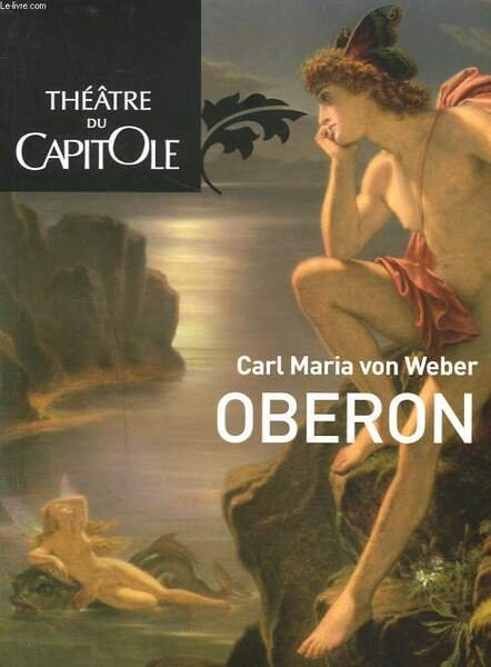 OBERON. OPERA ROMANTIQUE EN 3 ACTES.