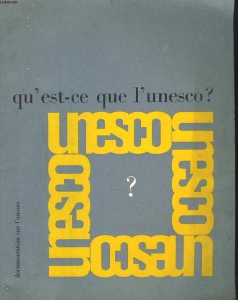 QU'EST-CE QUE L'UNESCO ?