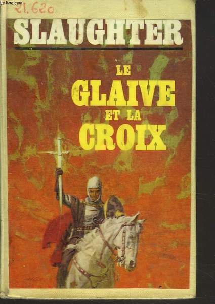 LE GLAIVE ET LA CROIX. VIE DE CONSTANTIN LE GRAND, … | Immagine principale