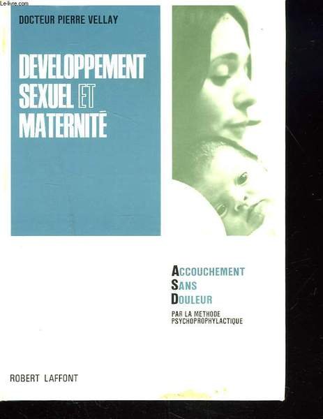 DEVELOPPEMENT SEXUEL ET MATERNITE. ACCOUCHEMENT SANS DOULEUR PAR LA METHODE … | Immagine principale
