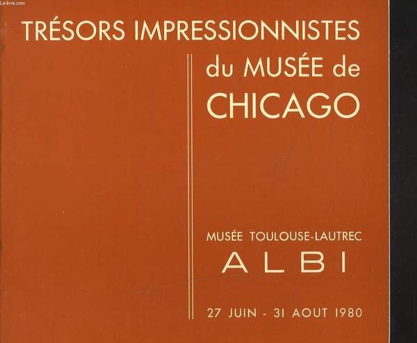 TRESORS IMPRESSIONNISTES DU MUSEE DE CHICAGO. 27 JUIN-31 AOUT 1980. …