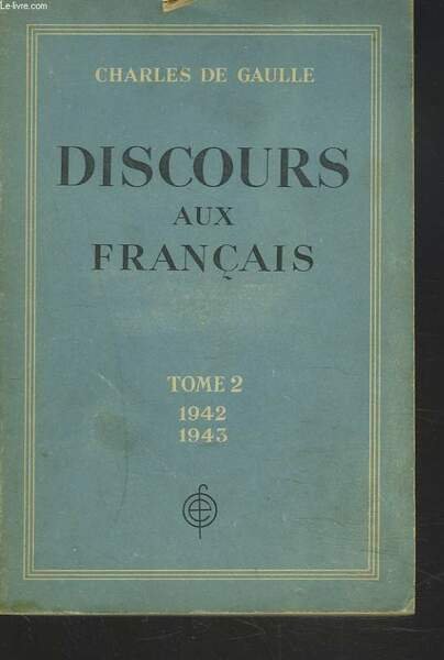 DISCOURS AU FRANCAIS. TOME 2. 1942-1943.