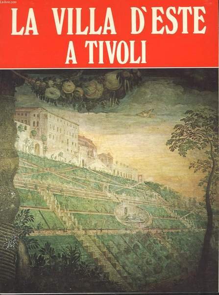 LA VILLA D'HYPOLYTE II D'ESTE A TIVOLI.