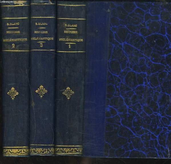 COURS D'HISTOIRE ECCLESIASTIQUE, A L'USAGE DES SEMINARISTES. TOMES I, II …