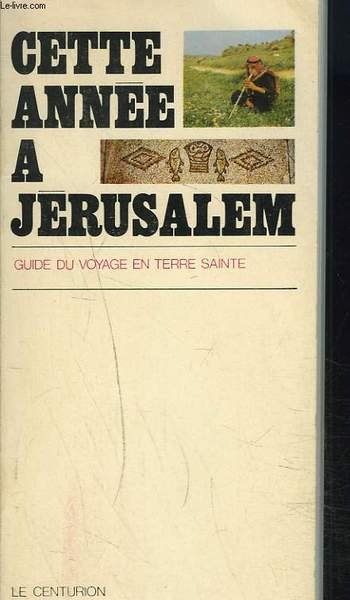 CETTE ANNEE A JERUSALEM. GUIDE DE VOYAGE EN TERRE SAINTE | Immagine principale