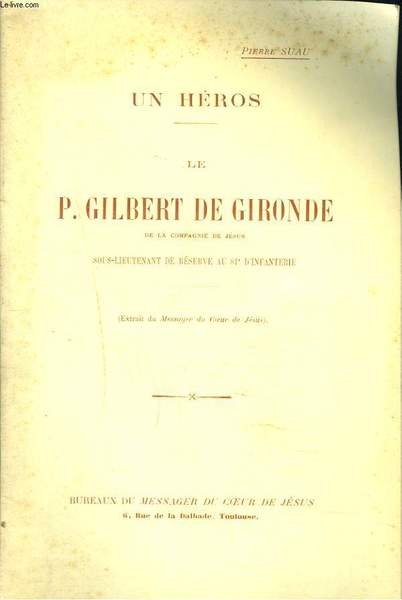 UN HEROS, LE P. GILBERT DE GIRONDE DE LA COMPAGNIE …
