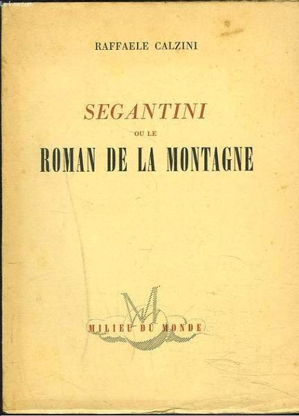 SEGANTINI ou LE ROMAN DE LA MONTAGNE