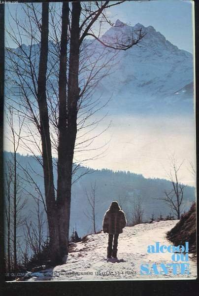 ALCOOL OU SANTE, REVUE N°132-133, N°5 et 6 de 1975. ALCOOL ET OPINION / REFLEXIONS ANTIALCOOLIQUE par JEAN KEILLING / LES PUBLICITES ILLICITES / READAPTATION DU MALADE ALCOOLIQUE / .